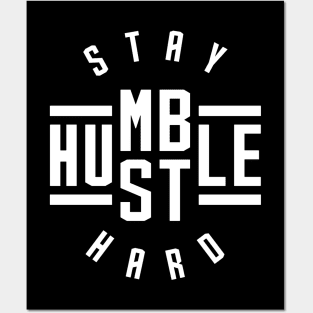 Stay Humble Hustle Hard Posters and Art